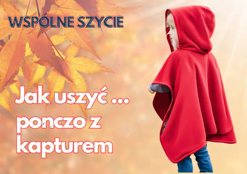 Jak uszyć pelerynę: proste kroki, które ułatwią szycie